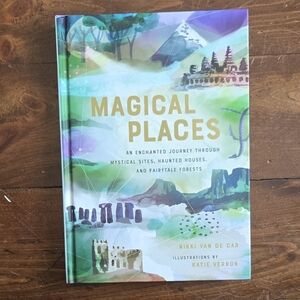 Magical Places Hardcover Book - By Nikki Van De Car Illustrated By Katie Vernon